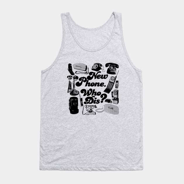 New Phone, Who Dis? Tank Top by colouroutofspaceworkshop